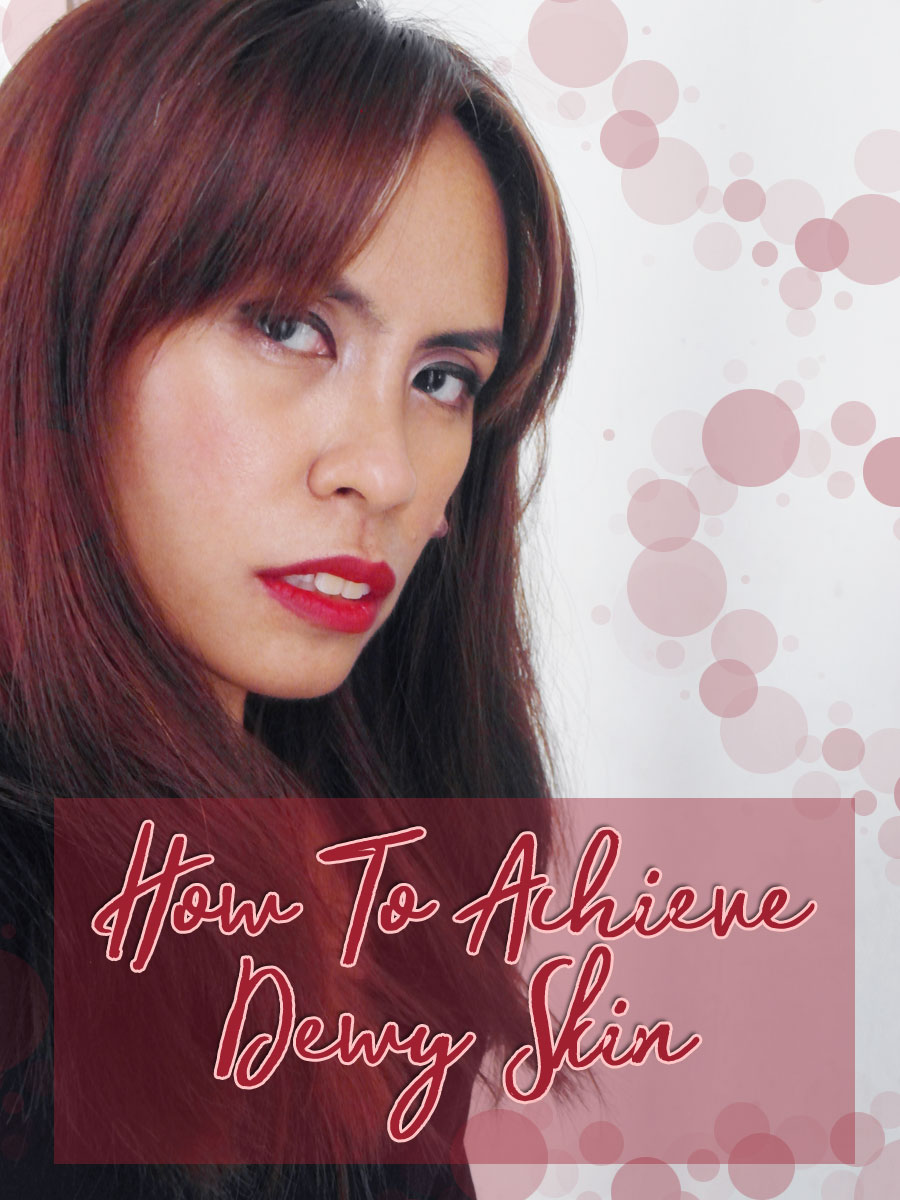 How to achieve dewy skin